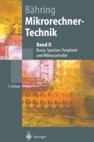 Mikrorechner-Technik: Band II Busse, Speicher, Peripherie Und Mikrocontroller 3540436936 Book Cover