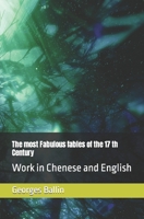 The most Fabulous fables of the 17 th Century: Work in Chenese and English 2959307623 Book Cover