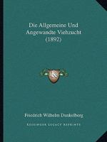 Die Allgemeine Und Angewandte Viehzucht ...... 1168470072 Book Cover