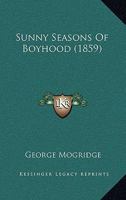 Sunny Seasons of Boyhood 143708267X Book Cover