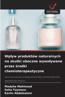 Wplyw produktów naturalnych na skutki uboczne wywolywane przez srodki chemioterapeutyczne (Polish Edition) 6209502350 Book Cover