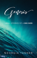 Genesis: Small Stories of a Big God 1949572021 Book Cover
