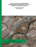 El Real Canal del Manzanares. Excavaciones arqueológicas de la Cuarta a la Quinta Esclusa (Spanish Edition) 8416450099 Book Cover