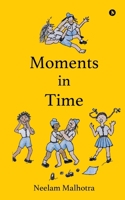 Moments in Time B0DY21VKHY Book Cover
