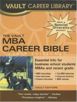 The MBA Career Bible, 2007 Edition (Vault MBA Career Bible) 1581313608 Book Cover