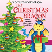 The Christmas Dragon: Dewey Discovers the Joy of Giving (The Adventures of Dewey the Dragon) 0985159278 Book Cover