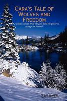 Cara's Tale of Wolves and Freedom 0615178391 Book Cover