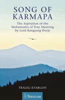 Song of Karmapa: The Aspiration of the Mahamudra of True Meaning by Lord Ranging Dorje 0648114848 Book Cover