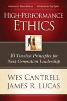 High-Performance Ethics: 10 Timeless Principles for Next-Generation Leadership 1414365349 Book Cover