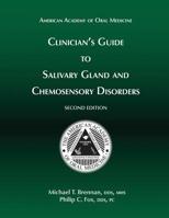 Clinician's Guide to Salivary Gland and Chemosensory Disorders : Second Edition 1936176572 Book Cover