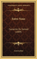 Entre Nous: Causeries Du Samedi 027058269X Book Cover