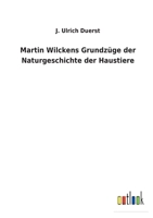 Martin Wilckens Grundzuge Der Naturgeschichte Der Haustiere 384602094X Book Cover