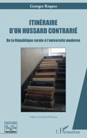 Itinéraire d’un hussard contrarié: De la République rurale à l’université moderne (Histoire de Vie Et Formation) (French Edition) 2336621282 Book Cover