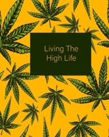 Living The High Life: Yellow and Green 420 Weed Cannabis Marijuana Composition Notebook 8''x10'' 1658073622 Book Cover