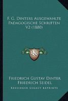F. G. Dinters Ausgewahlte Padagogische Schriften V2 (1880) 1160883327 Book Cover