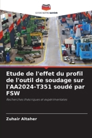 Etude de l'effet du profil de l'outil de soudage sur l'AA2024-T351 soudé par FSW (French Edition) 6208604109 Book Cover