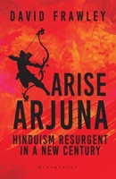 Arise Arjuna: Hinduism and the modern world 8185990271 Book Cover