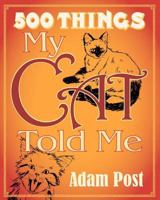500 things the cat told me 1481145444 Book Cover