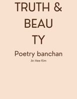 Truth & Beauty: poetry banchan B0FPBX18V2 Book Cover