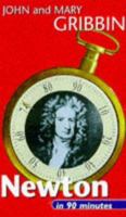 Newton in 90 Minutes: (1642-1727) (Scientists in 90 Minutes Series) 0094770409 Book Cover