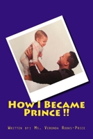 How I Became Prince !! 1508736898 Book Cover