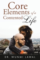 Core Elements of a Contented Life 1953537715 Book Cover