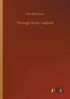 Through Arctic Lapland 1718721455 Book Cover