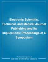Electronic Scientific, Technical, and Medical Journal Publishing and Its Implications: Proceedings of a Symposium 0309092175 Book Cover