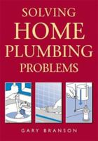 Solving Home Plumbing Problems 1552978761 Book Cover