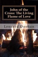 John of the Cross: The Living Flame of Love 0991006755 Book Cover
