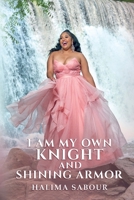 I Am My Own Knight And Shining Armor 180128427X Book Cover