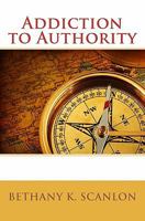 Addiction to Authority 144149913X Book Cover
