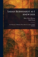 Sarah Bernhardt as I Knew Her 102342844X Book Cover