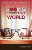 Seeing a Different World: Partners in Prayer 2017 Advent Devotional 0827231512 Book Cover