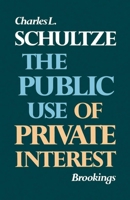 The Public Use of Private Interest (Miscellany of History No. 5) 0815777612 Book Cover