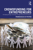 Crowdfunding for Entrepreneurs: Developing Strategic Advantage Through Entrepreneurial Finance 0367334259 Book Cover