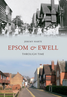 Epsom & Ewell Through Time 1445603403 Book Cover