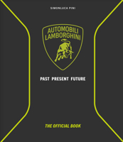 Automobili Lamborghini: Past, Present, Future 0764370413 Book Cover