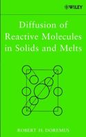 Diffusion of Reactive Molecules in Solids and Melts 047138545X Book Cover