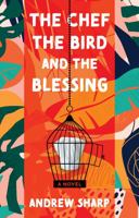 The Chef, the Bird and the Blessing 1800463928 Book Cover