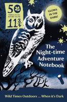The Night-time Adventure Notebook: 50 Things to Do Before You're 11 3/4 1909881481 Book Cover