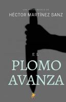 El Plomo Avanza 1545004404 Book Cover