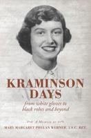 Kraminson Days: From White Gloves to Black Robes and Beyond 1483922839 Book Cover