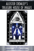 The Pathworkings of Aleister Crowley: The Treasure House of Images 1561845698 Book Cover