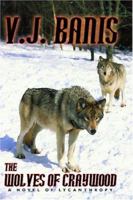 The Wolves of Craywood: A Novel of Lycanthropy 1434401189 Book Cover