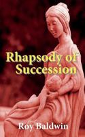 Rhapsody of Succession 1908636149 Book Cover