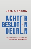 Achter Gesloten Deuren: Getuigenissen van Degenen Die Bevrijd Zijn uit een Sekte (Dutch Edition) 9083192156 Book Cover