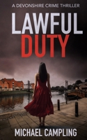 Lawful Duty: A Devonshire Crime Thriller 1915507146 Book Cover