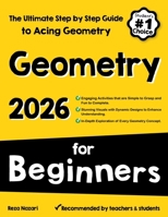 Geometry for Beginners: The Ultimate Step by Step Guide to Acing Geometry 1637195508 Book Cover