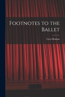 Footnotes to the Ballet: a book for balletomanes 101492152X Book Cover